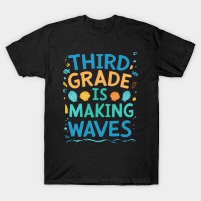 Black t-shirt with colorful "Third Grade is Making Waves" text and seashell design, ideal for school-themed events.