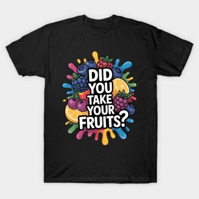 Black T-shirt with colorful fruit splash design and "Did You Take Your Fruits?" text, perfect for casual wear.