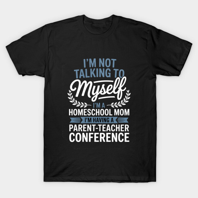 Black homeschool mom t-shirt with humorous white and blue text, perfect for casual wear or gift ideas.