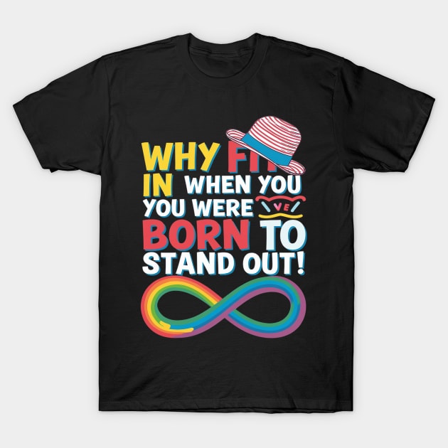 Black t-shirt with colorful text design "Why fit in when you were born to stand out" and rainbow infinity symbol.