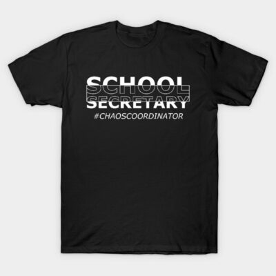 Black cotton t-shirt with "School Secretary #ChaosCoordinator" text, casual style for office or daily wear.