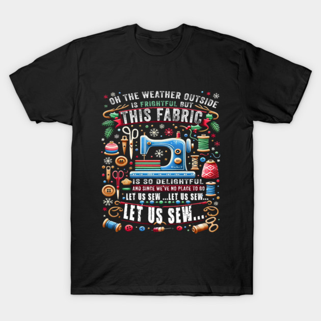 BTN92 - Let Us Sew Funny Sewing Quilting , Quilt Gift T-Shirt by EyesArt