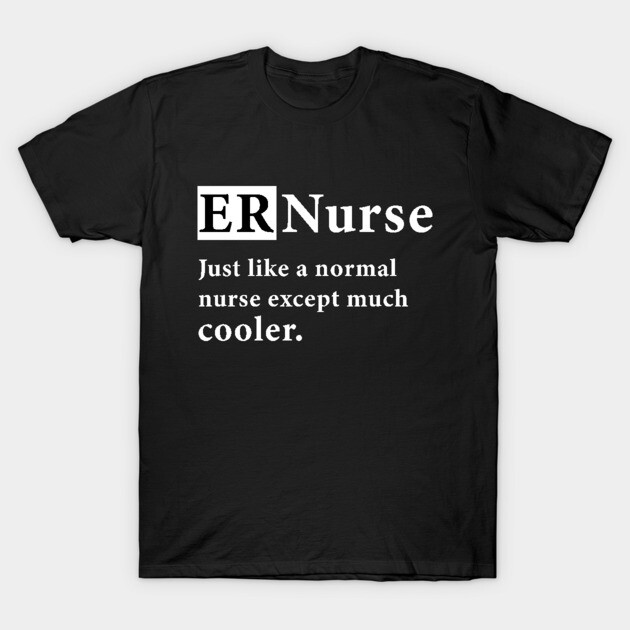 ER Nurse T-Shirt by Saytee1
