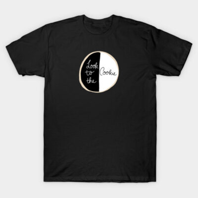 Look To the Cookie T-Shirt by mailsmitchum