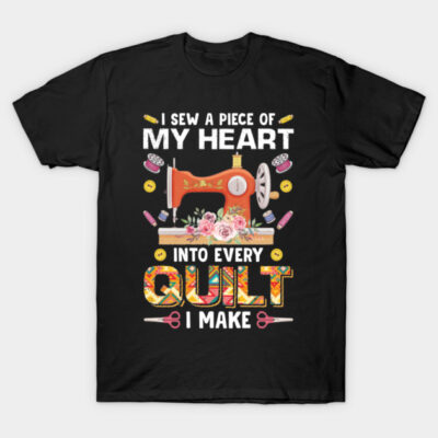 I Sew a Piece of My Heart Into Every Quilt I Make Funny Sewing and Quilting T-Shirt by LEGO