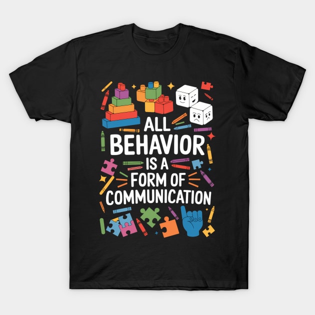 Black T-shirt with colorful educational design and message "All Behavior is a Form of Communication" for awareness.