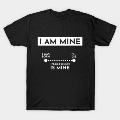 Black cotton t-shirt with "I Am Mine" motivational text in white, casual style for everyday wear.