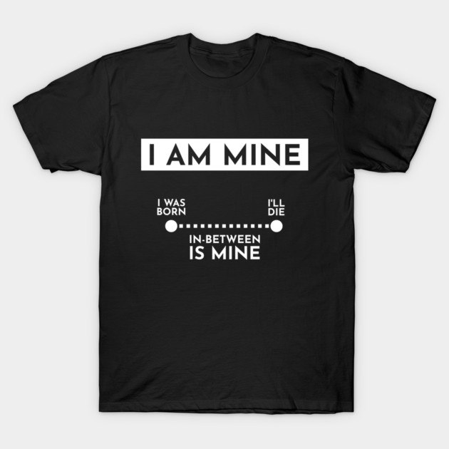 Black cotton t-shirt with "I Am Mine" motivational text in white, casual style for everyday wear.