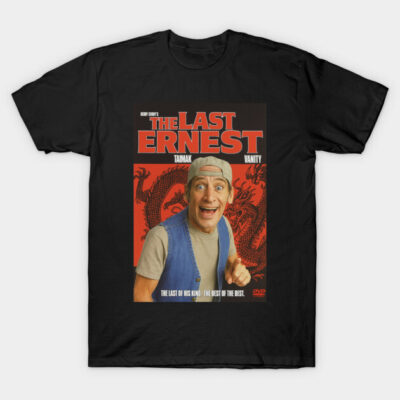 The Last Ernest T-Shirt by EnterTheFanChamber
