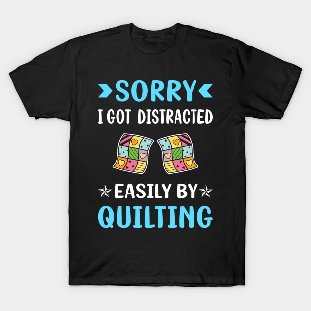 Distracted Quilting Quilt Quilter T-Shirt by Good Day