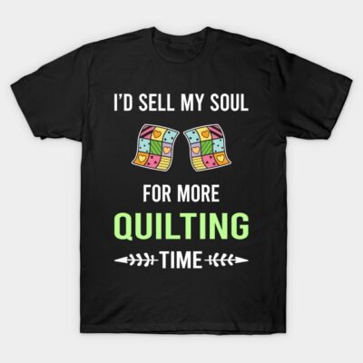 My Soul Quilting Quilt Quilter T-Shirt by Good Day