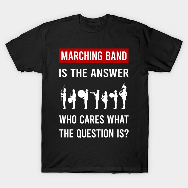 Black t-shirt with white marching band design and text, "Marching Band Is the Answer." Casual cotton tee for music lovers.