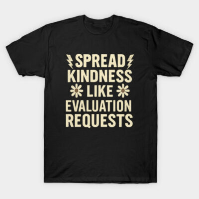 Black cotton T-shirt with "Spread Kindness Like Evaluation Requests" text in bold, perfect for casual wear.