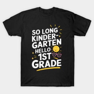 Black cotton t-shirt with "So Long Kindergarten, Hello 1st Grade" text and sun graphic, perfect for first graders.