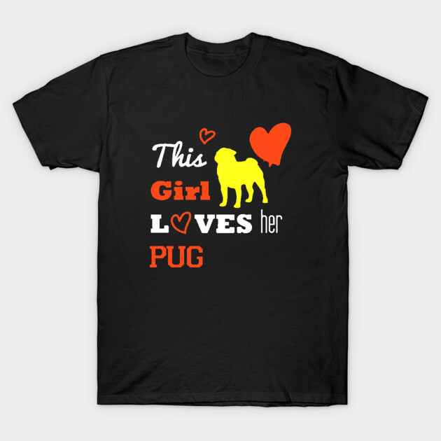 Black t-shirt with "This Girl Loves Her Pug" text, yellow pug silhouette, red heart design, casual dog lover apparel.