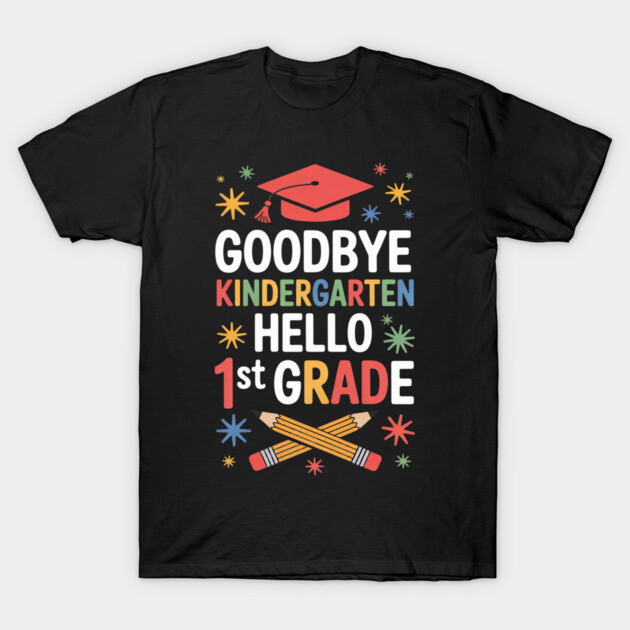 Black t-shirt with colorful "Goodbye Kindergarten, Hello 1st Grade" text and graphics, perfect for school transition.