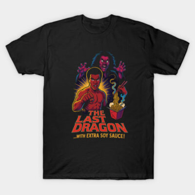 The Last Dragon: Extra Soy Sauce Edition T-Shirt by TrendyThreads