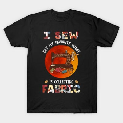 Cute Sewing Quilting Hobby Birthday Shirt Sew Fabric Lovers Pandemic Mothers Day T-Shirt by tuanitus@gmail.com