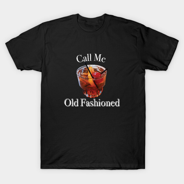 Black t-shirt with "Call Me Old Fashioned" text and cocktail graphic, casual wear, cotton material.