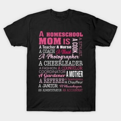 Black t-shirt with multicolored text design celebrating diverse homeschool mom roles, made of soft cotton.