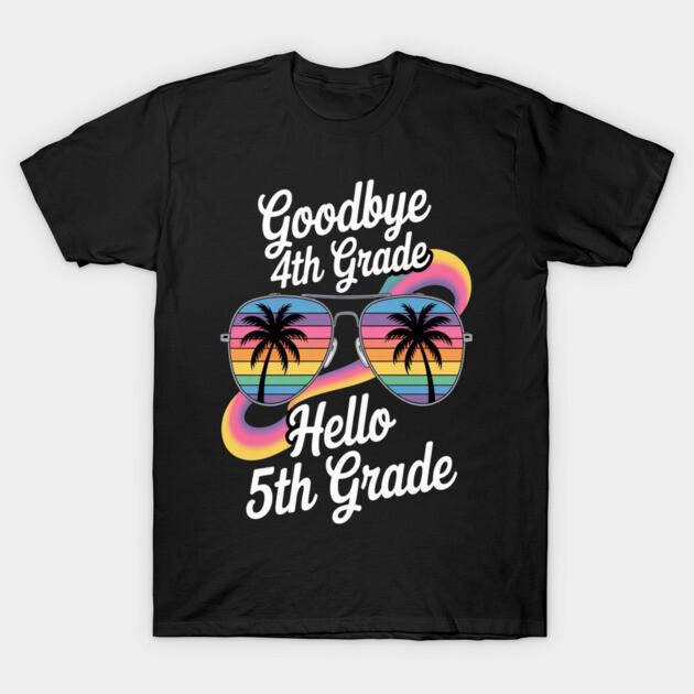 Black t-shirt with colorful sunglasses and text "Goodbye 4th Grade, Hello 5th Grade," ideal for school transitions.
