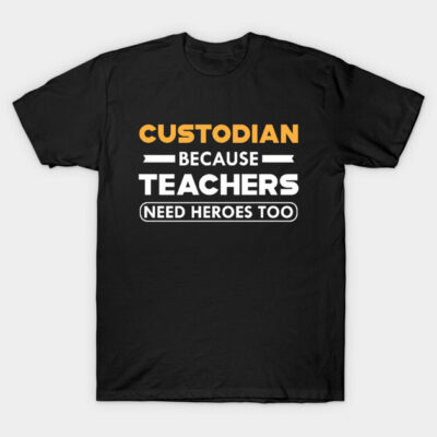 Black "Custodian Because Teachers Need Heroes Too" t-shirt, unisex, casual wear, soft cotton material.