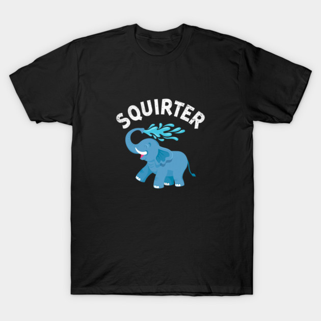 Inappropriate Funny Squirter Embarrassing T-Shirt 1 Inappropriate Funny Squirter Embarrassing T-Shirt by MarwinElfida