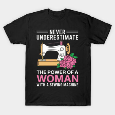 Never Underestimate The Power Of A Woman With Sewing Machine T-Shirt by LEGO