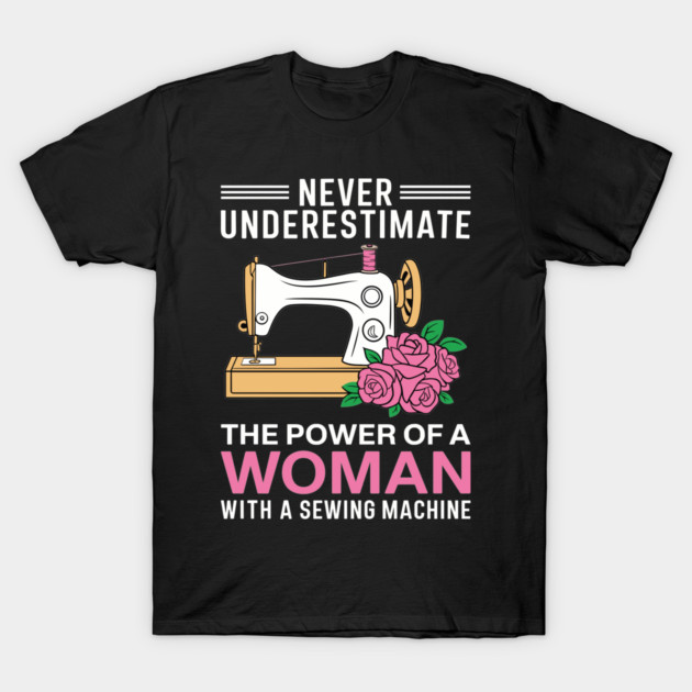 Never Underestimate The Power Of A Woman With Sewing Machine T-Shirt by LEGO
