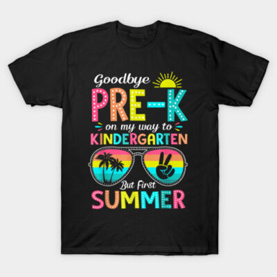 Goodbye Pre K Last Day Of School On My Way To Kindergarten T-Shirt by FlickernesTees
