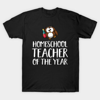 Black T-shirt with "Homeschool Teacher of the Year" text, featuring an owl graphic. Casual, comfortable cotton design.