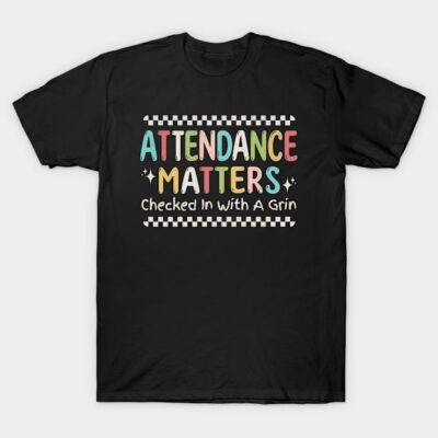 Black "Attendance Matters" graphic T-shirt with colorful text design, casual cotton wear for everyday use.