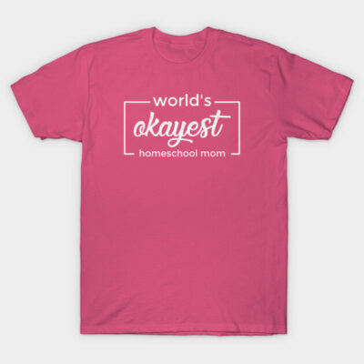 Pink t-shirt with "World's Okayest Homeschool Mom" text, casual style, perfect for everyday wear, 100% cotton.