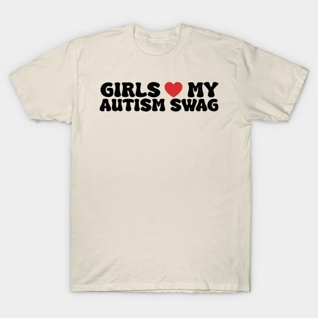 Beige cotton t-shirt with "Girls Love My Autism Swag" text in bold black and red, casual style.