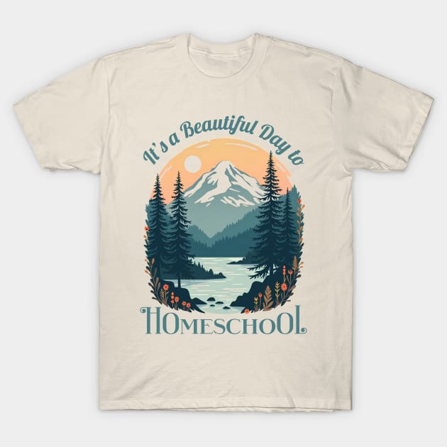 Beige T-shirt with "It's a Beautiful Day to Homeschool" text and scenic mountain design, casual outdoor wear.