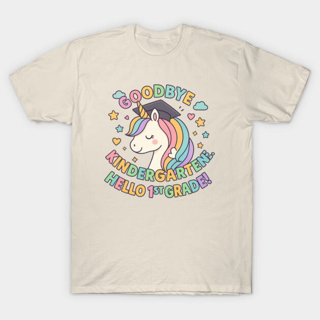 Cream t-shirt with colorful "Goodbye Kindergarten, Hello 1st Grade" unicorn design, perfect for school transitions.