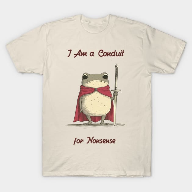 Cream t-shirt with whimsical frog design, red cape, holding a sword, text "I Am a Conduit for Nonsense," cotton material.