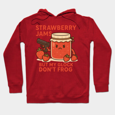 Strawberry Jams But My Glock Don’t Frog – Wild Fruit Humor Design Hoodie by katerynasukhanova