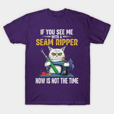 Funny Cat Sewing 'If You See A Seam Ripper' Quilting T-Shirt by Xan Xan