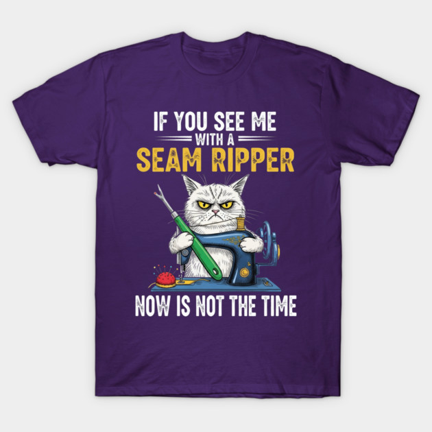 Funny Cat Sewing 'If You See A Seam Ripper' Quilting T-Shirt 1 Funny Cat Sewing 'If You See A Seam Ripper' Quilting T-Shirt by Xan Xan