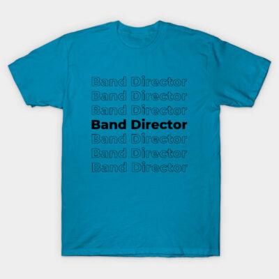 Teal "Band Director" T-shirt, casual style, unisex cotton tee, perfect for music enthusiasts or school events.
