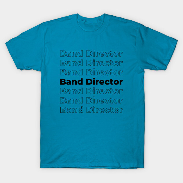 Teal "Band Director" T-shirt, casual style, unisex cotton tee, perfect for music enthusiasts or school events.