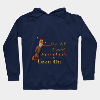 Navy blue hoodie with "We All Need Somebody to Lean On" graphic, casual style, comfortable cotton blend material.