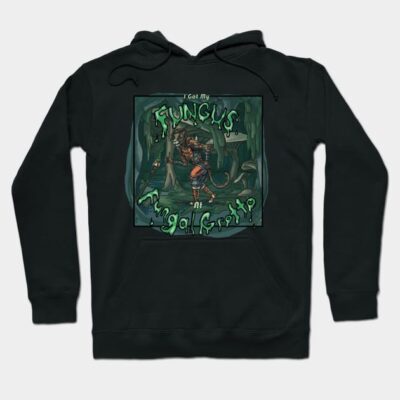 I Got My Fungus at Fungal Grotto Hoodie by Her4th