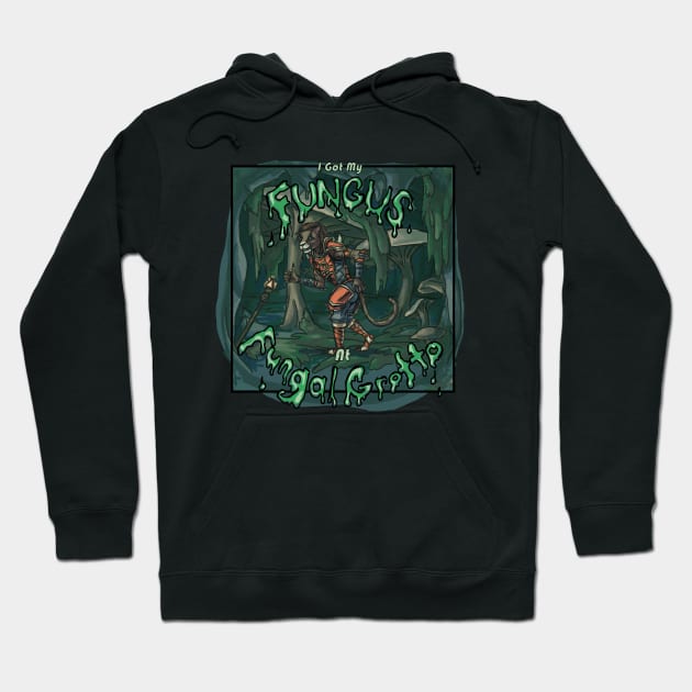 I Got My Fungus at Fungal Grotto Hoodie by Her4th