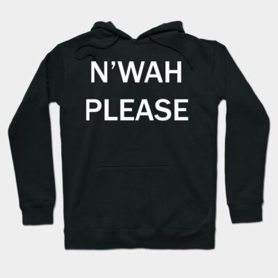 N'wah Please! Hoodie by juicekthx