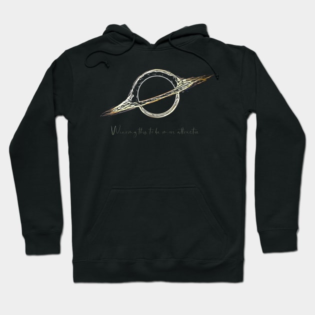The Attraction of Gargantua Hoodie by QuassarLunar