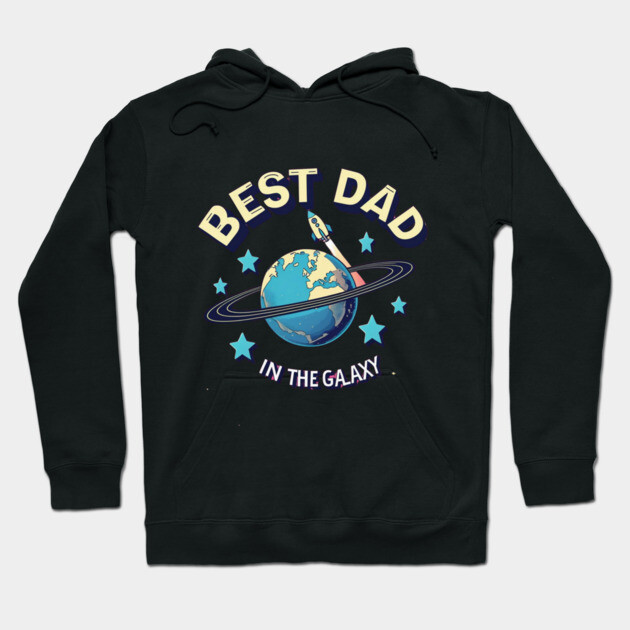 Best Dad in the Galaxy Planet – Interstellar Father Illustration Hoodie by Fantasy Creative Studio