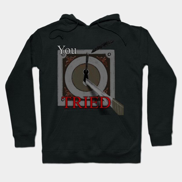 You Tried – Skyrim-Inspired Lockpicking Fail Design Hoodie by SwordOfDorkness