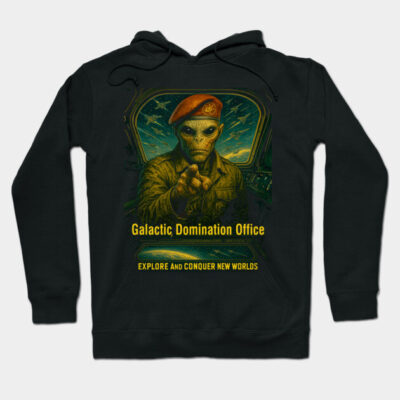 Galactic Domination Office – Enlist Today! Hoodie by TabuTouch